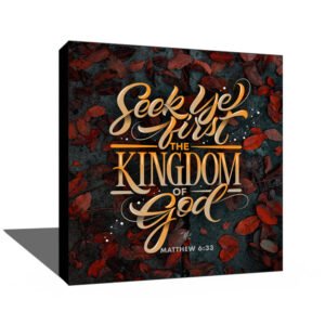 Seek Ye First the Kingdom of God